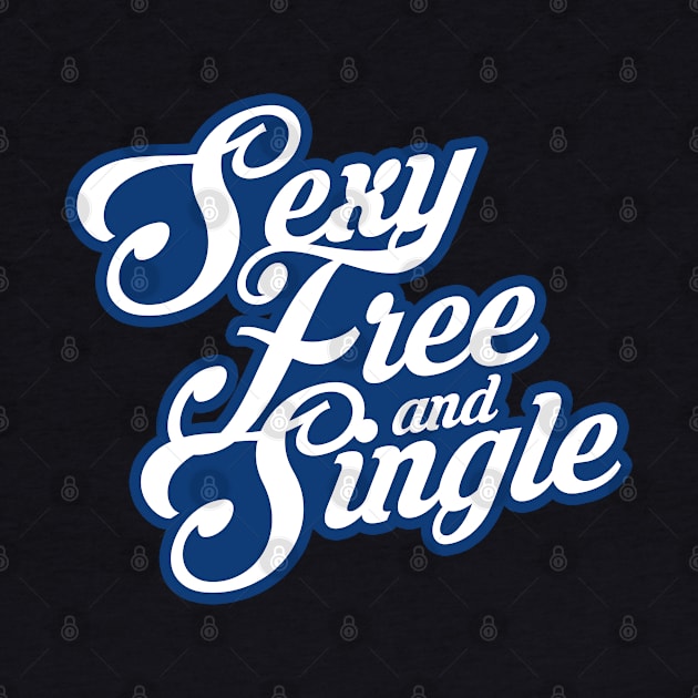 Sexy Free and Single by skeletonvenus